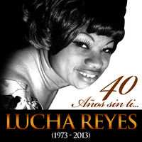 Resultado de imagen para Lucha Reyes 40 años sin ti