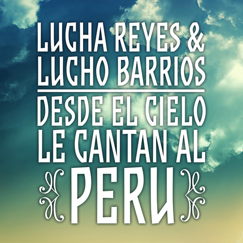 Resultado de imagen para Lucha Reyes y Lucho Barrios - desde el cielo le canto al peru
