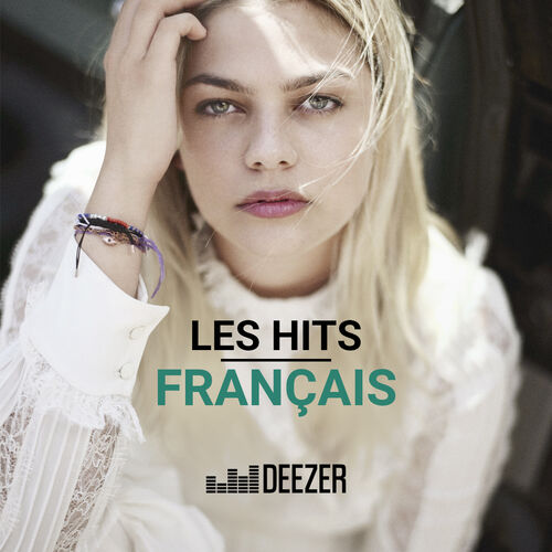 Les Hits Fran Ais Playlist Listen Now On Deezer Music Streaming