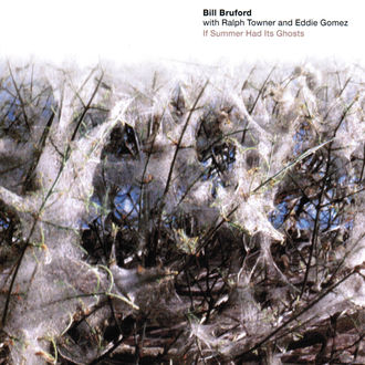 Bill Bruford With Ralph Towner & Eddie Gomez - If Summer Had It's Ghosts