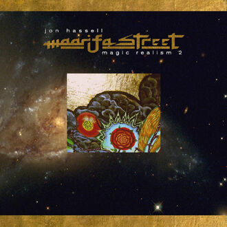 Jon Hassell - Maarifa Street