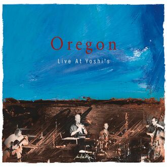 Oregon - Live At Yoshi's