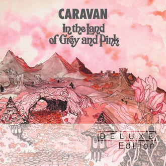 Caravan - In The Land Of Grey & Pink 40th Anniversary